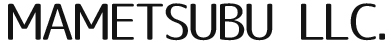 MAMETSUBU LLC.